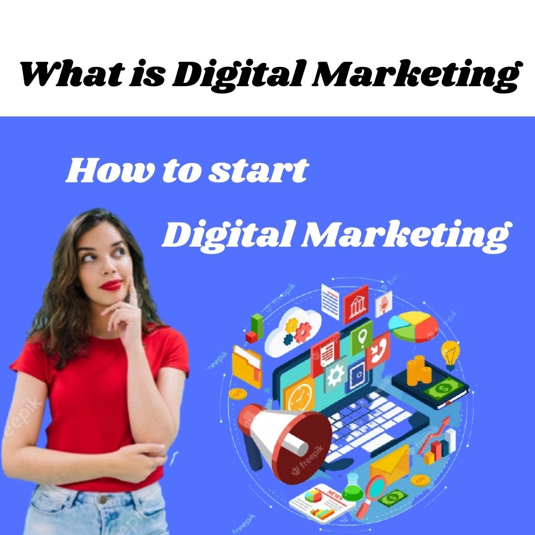 What is digital marketing and how to start? Step by step Guide