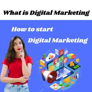 What is a digital marketing and how to start?